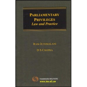 Thomson Reuters Commentary on Parliamentary Privileges - Law and Practice by Adv. Ram Jethmalani & Prof. D. S. Chopra (HB)
